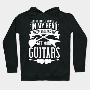 The Little Voices In My Head Keep Telling Me Get More Guitar Hoodie